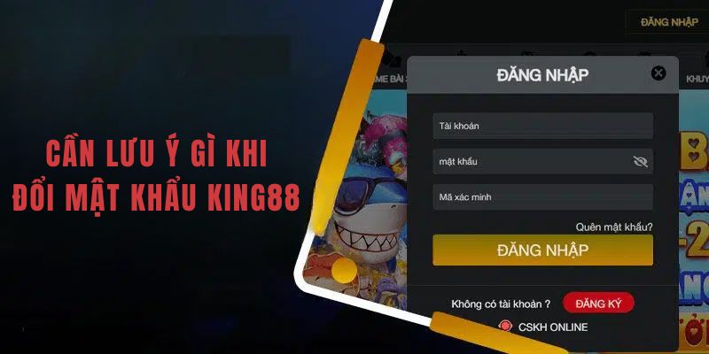 Các bước đơn giản để đổi mật khẩu King88