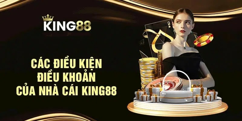 Một vài điều kiện và điều khoản quan trọng khi nhận khuyến mại King88