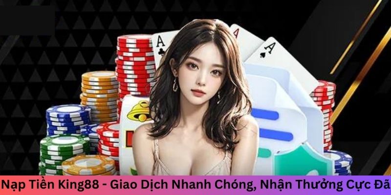 hướng dẫn nạp tiền king88